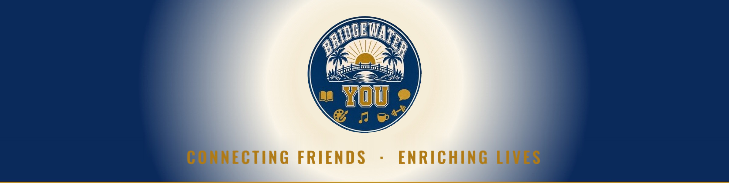 Bridgewater YOU - Connecting Friends, Enriching Lives